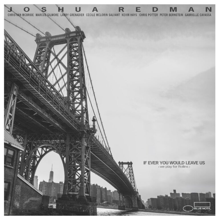 Joshua Redman / If Ever You Would Leave Us (We Play For Rollins)
